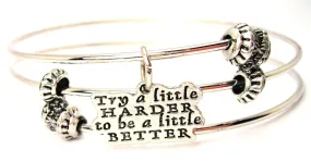 Try A Little Harder To Be A Little Better Triple Style Expandable Bangle Bracelet